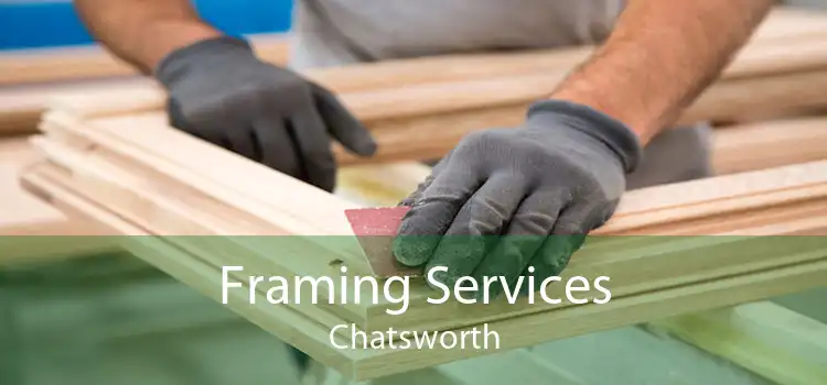 Framing Services Chatsworth
