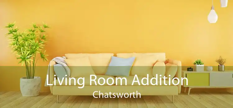 Living Room Addition Chatsworth